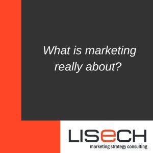 what is marketing about,lisech marketing strategy consultants