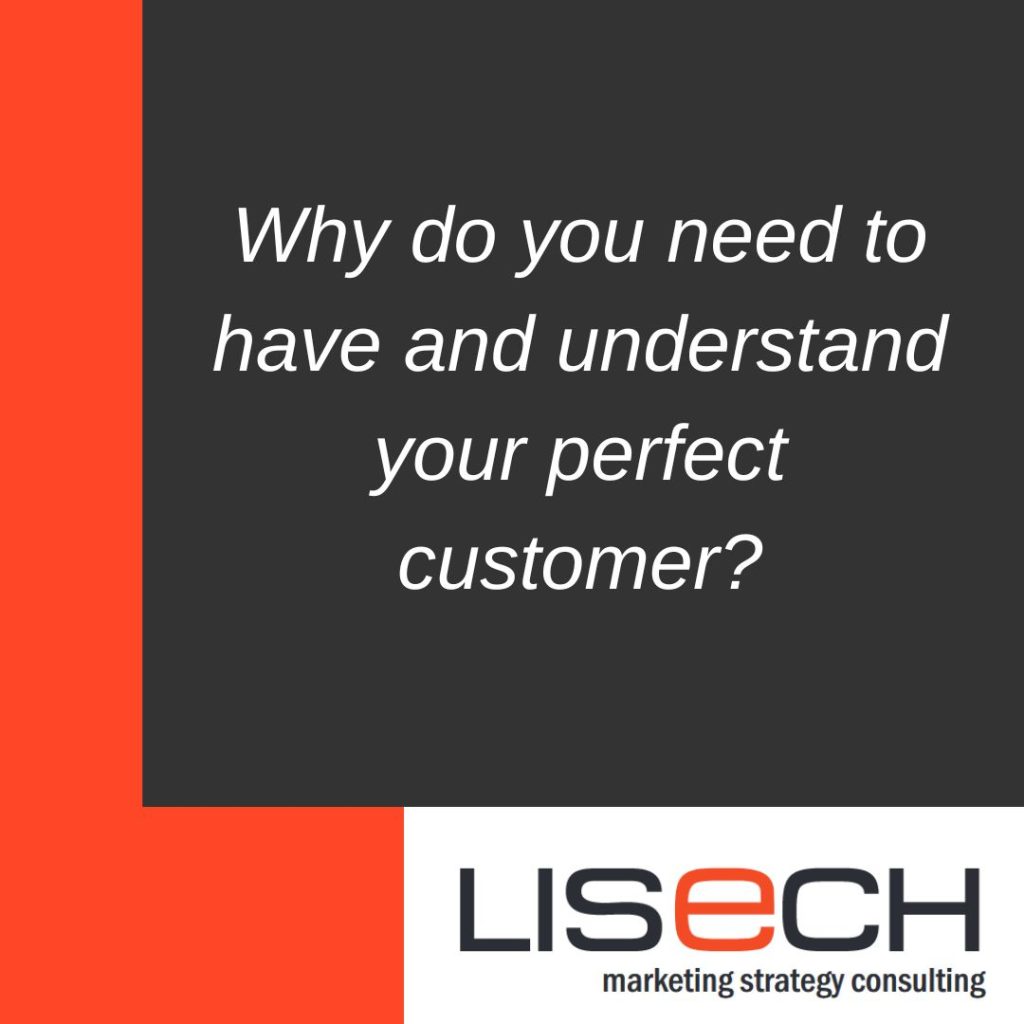 Why do you need to have and understand your perfect customer? - Lisech ...