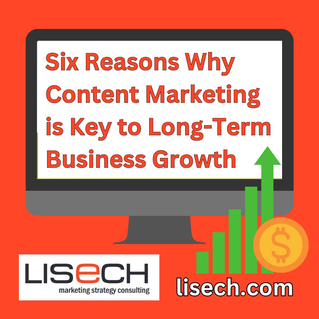 Six Reasons Why Content Marketing is Key to Long-Term Business Growth